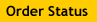 Order Status